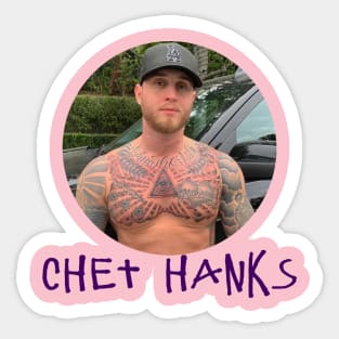 Chet Hanks Sticker